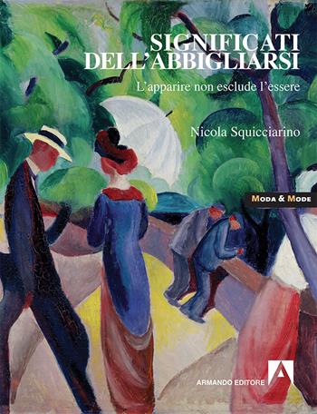 Significati dell'abbigliarsi. L'apparire non esclude l'essere - Nicola Squicciarino - Libro Armando Editore 2017, Moda & mode | libraccio.click