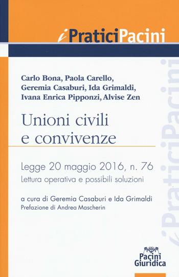 Unioni civili e convivenze. Legge 20 maggio 2016, n. 76. Lettura operativo e possibili soluzioni  - Libro Pacini Editore 2016, I pratici Pacini | libraccio.click