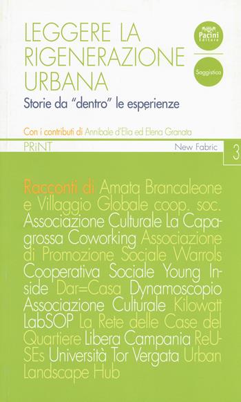 Leggere la rigenerazione urbana. Storie da «dentro» le esperienze  - Libro Pacini Editore 2017, New Fabric | libraccio.click