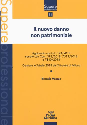 Il nuovo danno non patrimoniale - Riccardo Mazzon - Libro Pacini Editore 2018, Sapere professionale | libraccio.click