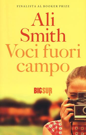 Voci fuori campo - Ali Smith - Libro Sur 2017, BigSur | libraccio.click