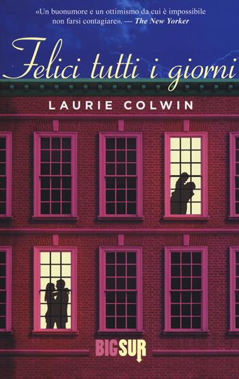 Felici tutti i giorni - Laurie Colwin - Libro Sur 2017, BigSur | libraccio.click