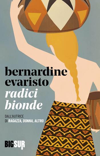 Radici bionde - Bernardine Evaristo - Libro Sur 2021, BigSur | libraccio.click