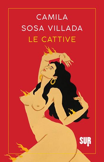 Le cattive - Camila Sosa Villada - Libro Sur 2021, Sur. Nuova serie | libraccio.click