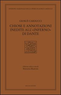 Chiose e annotazioni inedite all'«Inferno» di Dante - Giosuè Carducci - Libro Mucchi Editore 2014, Ediz. nazion. opere di Giosuè Carducci | libraccio.click