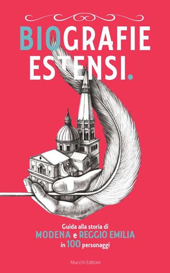 Biografie estensi. Guida alla storia di Modena e Reggio Emilia in 100 personaggi  - Libro Mucchi Editore 2014 | libraccio.click