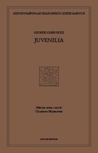 Juvenilia - Giosuè Carducci - Libro Mucchi Editore 2020, Ediz. nazion. opere di Giosuè Carducci | libraccio.click