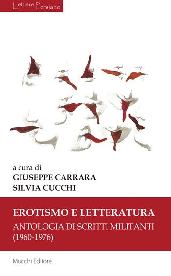 Erotismo e letteratura. Antologia di scritti militanti (1960-1976)  - Libro Mucchi Editore 2022, Lettere persiane | libraccio.click