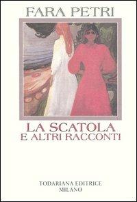 La scatola e altri racconti - Fara Petri - Libro Todariana 2004, Luoghi narrativi | libraccio.click