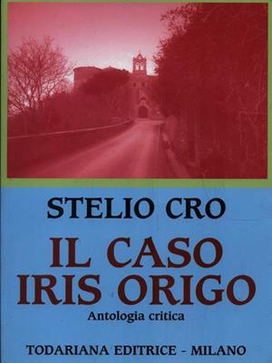 Il caso Iris Origo - Stelio Cro - Libro Todariana 2011, Luoghi saggistici | libraccio.click