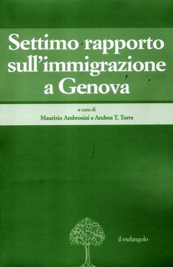 Settimo rapporto sull'immigrazione a Genova  - Libro Il Nuovo Melangolo 2012, Migrazioni e mutamenti | libraccio.click