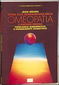 Guida alla comprensione dell'omeopatia e della materia medica - Jean Meuris - Libro Red Edizioni 1994, L'altra medicina/Studio | libraccio.click