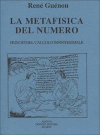 La metafisica del numero. Principi del calcolo infinitesimale - René Guénon - Libro Edizioni Arktos 1990, I classici della tradizione | libraccio.click