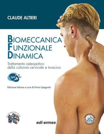 Biomeccanica Funzionale Dinamica. Trattamento osteopatico della colonna cervicale e toracica - Claude Altieri - Libro Edi. Ermes 2015 | libraccio.click