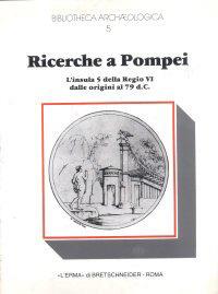 Ricerche a Pompei. L'Insula 5 della Regio VI dalle origini al 79 d. C. Campagna di scavo 1976-1979 - Maria Bonghi Jovino - Libro L'Erma di Bretschneider 1984, Bibliotheca archaeologica | libraccio.click