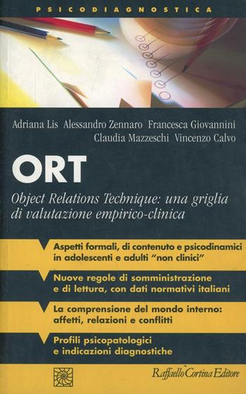 ORT. Object Relations Technique: una griglia di valutazione empirico-clinica - Adriana Lis, Alessandro Zennaro, Francesca Giovannini - Libro Raffaello Cortina Editore 2001, Psicodiagnostica | libraccio.click