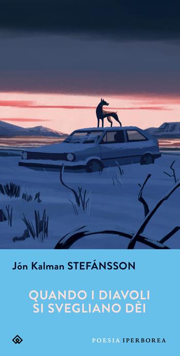 Quando i diavoli si svegliano dèi. Testo islandese a fronte - Jón Kalman Stefánsson - Libro Iperborea 2023, Gli Iperborei | libraccio.click