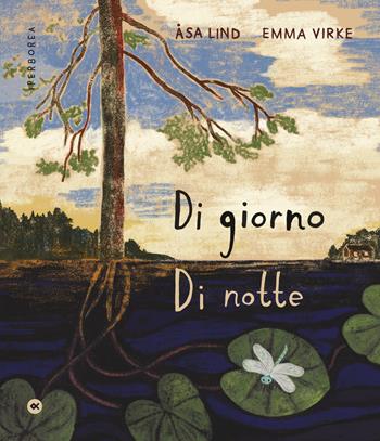 Di giorno, di notte. Ediz. a colori - Asa Lind - Libro Iperborea 2023, I miniborei | libraccio.click