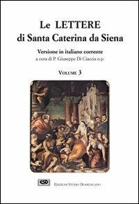 Le lettere. Vol. 3 - santa Caterina da Siena - Libro ESD-Edizioni Studio Domenicano 1999, Attendite ad petram | libraccio.click