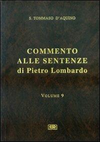 Commento alle Sentenze di Pietro Lombardo. Vol. 9 - d'Aquino (san) Tommaso - Libro ESD-Edizioni Studio Domenicano 2001 | libraccio.click