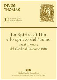 Lo Spirito di Dio e lo Spirito dell'uomo. Saggi in onore del cardinal Giacomo Biffi  - Libro ESD-Edizioni Studio Domenicano 2003, Divus Thomas | libraccio.click