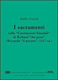 I sacramenti nelle «Costituzioni sinodali» di Richard «The Poor» (Riccardo «Il Povero») (1217) - Attilio Carpin - Libro ESD-Edizioni Studio Domenicano 2005, Sacra doctrina | libraccio.click