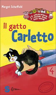 Il gatto Carletto. La veterinaria e i piccoli amici degli animali. Ediz. illustrata. Vol. 4 - Margot Scheffold - Libro Sonda 2007 | libraccio.click