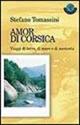 Amor di Corsica. Viaggi di terra, di mare e di memoria - Stefano Tomassini - Libro Feltrinelli 2000 | libraccio.click