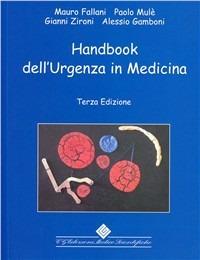 Handbook dell'urgenza in medicina - Mauro Fallani, Antonietta Merola, Sara Gregori - Libro Edizioni Medico-Scientifiche 2010 | libraccio.click