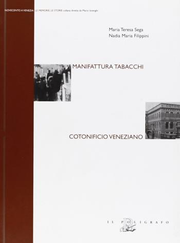 Manifattura tabacchi. Cotonificio veneziano - Maria Teresa Sega, Nadia Maria Filippini - Libro Il Poligrafo 2008, Novecento a Venezia. Le memorie le storie | libraccio.click