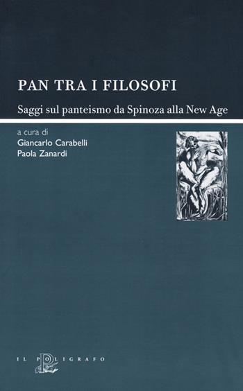 Pan tra i filosofi. Saggi sul panteismo da Spinoza alla new age  - Libro Il Poligrafo 2008, Symposium | libraccio.click