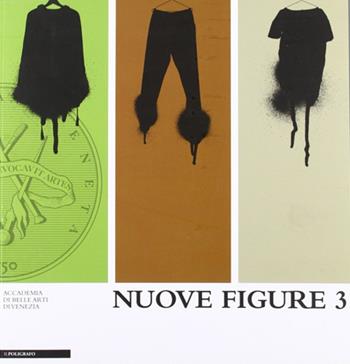 Nuove figure 3. Laboratori e atelier nell'anno 2009. Ediz. illustrata  - Libro Il Poligrafo 2010, Itinerari d'arte | libraccio.click