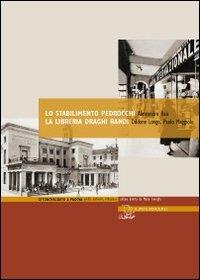 Lo stabilimento Pedrocchi. La libreria Draghi Randi - Alessandro Baù, Oddone Longo, Paolo Maggiolo - Libro Il Poligrafo 2013 | libraccio.click