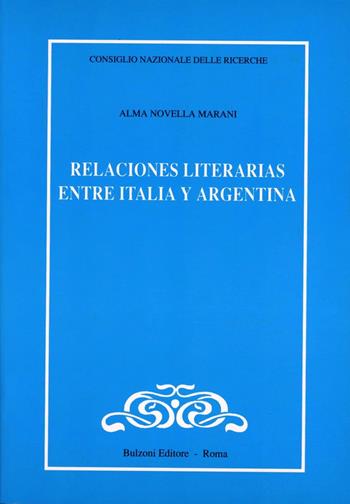 Relaciónes literarias entre Italia y Argentina - Alma N. Marani - Libro Bulzoni 1992, CNR-Letterature e Culture dell'America Latina | libraccio.click