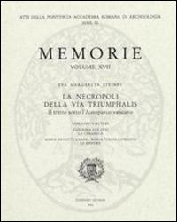 La necropoli della via triumphalis. Il tratto sotto l'autoparco vaticano - Eva M. Steinby - Libro Quasar 2003, Memorie pontificia accad. romana arch. | libraccio.click