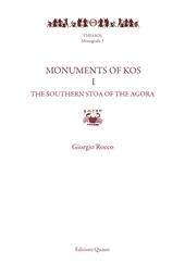 Monuments of Kos. Vol. 1: The Southern Stoa of the agora