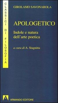 Apologetico. Indole e natura dell'arte poetica - Girolamo Savonarola - Libro Armando Editore 1998, I classici della filosofia | libraccio.click