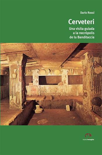 Cerveteri. Una visita guiada a la necrópolis de la Banditaccia - Dario Rossi - Libro NIE 2016 | libraccio.click