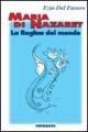 Maria di Nazaret. La regina del mondo - Ezio Del Favero - Libro Gribaudi 2004, Fiabe, racconti, umorismo | libraccio.click