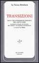 Transizioni. Saggi di letteratura tedesca del Novecento (Lasker-Schüler, Aichinger, Bachmann, Haushofer, Mayröcker)  - Libro Le Lettere 1997, La nuova meridiana. S. saggi cult. cont. | libraccio.click
