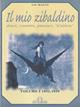 Il mio Zibaldino. Diari, scenette, pensieri, «d'allora». Vol. 1 - Lis Magni Fasiani - Libro De Ferrari 2002, L'ancora | libraccio.click