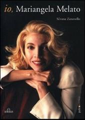 Io, Mariangela Melato. Ediz. illustrata