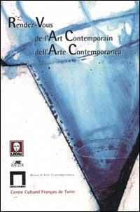 Rendez-vous de l'Art Contemporain. Rendez-vous dell'Arte Contemporanea.  - Libro Lindau 2000, Carte blanche | libraccio.click