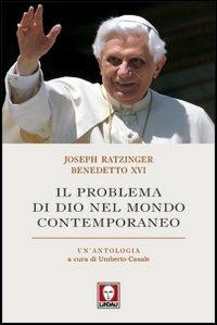 Il problema di Dio nel mondo contemporaneo - Benedetto XVI (Joseph Ratzinger) - Libro Lindau 2011, I pellicani | libraccio.click