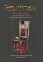 Vannetta Cavallotti. Frammenti di una poetica. Ediz. illustrata