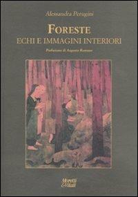 Foreste, echi e immagini interiori - Alessandra Perugini - Libro Moretti & Vitali 2010, Le forme dell'immaginario | libraccio.click