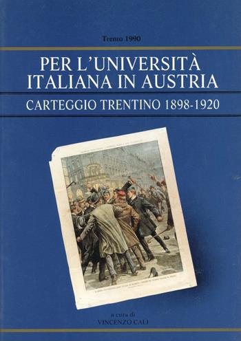 Per l'università italiana in Austria: carteggio trentino 1898-1920  - Libro Fondaz. Museo Storico Trentino 1990, Fonti e strumenti | libraccio.click