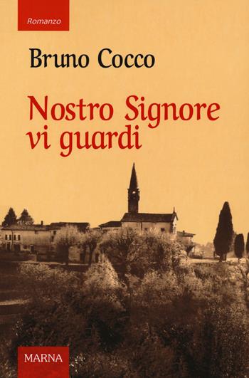 Nostro Signore vi guardi. La peste del 1630 tra terrore, fede e fatalismo - Bruno Cocco - Libro Marna 2021, Sentieri | libraccio.click