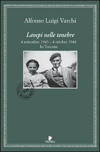 Lampi nelle tenebre. 4 settembre 1943-4 ottobre 1944. In Toscana - Alfonso L. Varchi - Libro Titivillus 2008, Alberi | libraccio.click