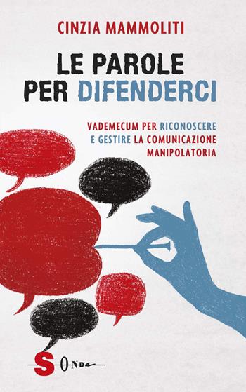 Le parole per difenderci. Vademecum per riconoscere e gestire la comunicazione manipolatoria - Cinzia Mammoliti - Libro Sonda 2020 | libraccio.click
